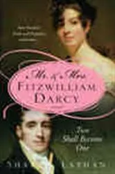 Book cover of Mr. & Mrs. Fitzwilliam Darcy: Two Shall Become One by Sharon Lathan