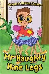Book cover of Mr Naughty Nine Legs by Benjamin Thomas Stanley