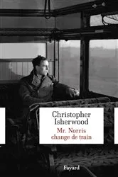 Book cover of Mr Norris change de train by Christopher Isherwood