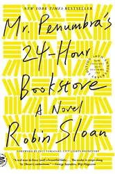 Book cover of Mr. Penumbra's 24-Hour Bookstore by Robin Sloan