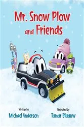 Book cover of Mr. Snow Plow and Friends by Michael Anderson