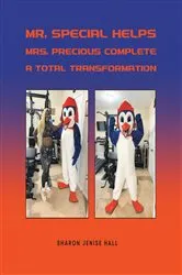 Book cover of Mr. Special Helps Mrs. Precious Complete A Total Transformation by Sharon Jenise Hall