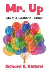 Book cover of Mr. Up: Life of a Substitute Teacher by Unknown