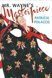 Book cover of Mr. Wayne's Masterpiece by Patricia Polacco