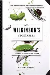 Book cover of Mr. Wilkinson's Vegetables by Matt Wilkinson
