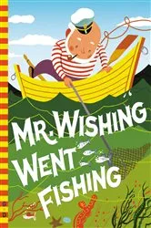 Book cover of Mr. Wishing Went Fishing by George Wilde
