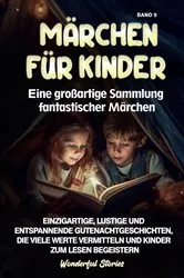 Book cover of Märchen für Kinder Eine großartige Sammlung fantastischer Märchen. (Band 9) by Wonderful Stories