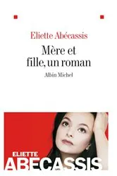 Book cover of Mère et fille un roman by Eliette Abécassis