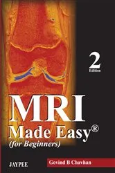 Book cover of MRI Made Easy (for beginners) (2nd ed.) by Govind B. Chavhan