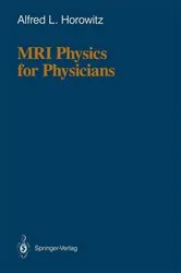 Book cover of MRI Physics for Physicians by Alfred L. Horowitz