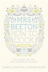 Book cover of Mrs Beeton How to Cook by Isabella Beeton