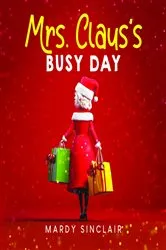 Book cover of Mrs. Claus's Busy Day by Mardy Sinclair