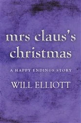 Book cover of Mrs Claus's Christmas by Will Elliott