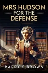 Book cover of Mrs Hudson for the Defense by Barry Brown