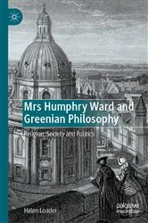 Book cover of Mrs Humphry Ward and Greenian Philosophy by Helen Loader
