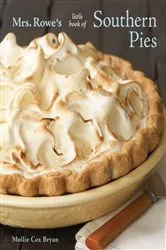 Book cover of Mrs. Rowe's Little Book of Southern Pies by Mollie Cox Bryan