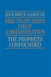 Book cover of Mrs Thatcher's First Administration by Jock Bruce-Gardyne