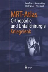 Book cover of MRT-Atlas Orthopädie und Unfallchirurgie by Peter Teller