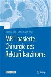 Book cover of MRT-basierte Chirurgie des Rektumkarzinoms by Martin E. Kreis