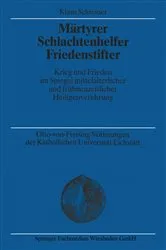 Book cover of Märtyrer Schlachtenhelfer Friedenstifter by Klaus Schreiner