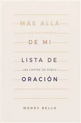 Book cover of Más allá de mi lista de oración by Wendy Bello