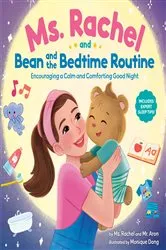 Book cover of Ms. Rachel and Bean and the Bedtime Routine: Encouraging a Calm and Comforting Good Night by Ms. Rachel