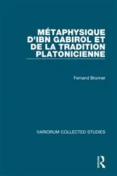 Book cover of Métaphysique d’Ibn Gabirol et de la tradition platonicienne by Fernand Brunner