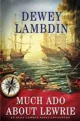 Book cover of Much Ado About Lewrie by Dewey Lambdin