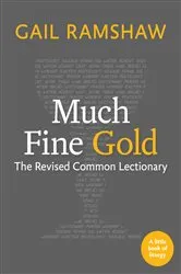 Book cover of Much Fine Gold by Gail Ramshaw