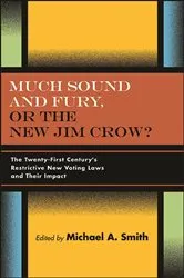 Book cover of Much Sound and Fury, or the New Jim Crow? by Michael A. Smith