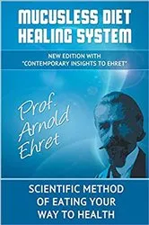 Book cover of Mucusless Diet Healing System by Arnold Ehret