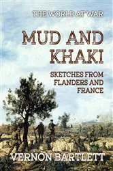 Book cover of Mud and Khaki Sketches from Flanders and France by Bartlett Vernon