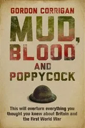 Book cover of Mud, Blood and Poppycock by Gordon Corrigan