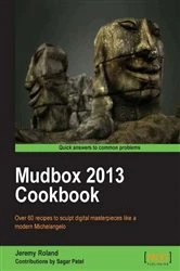 Book cover of Mudbox 2013 Cookbook by Jeremy Roland