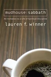 Book cover of Mudhouse Sabbath by Lauren F. Winner