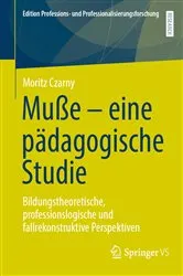 Book cover of Muße – eine pädagogische Studie by Moritz Czarny