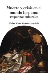 Book cover of MUERTE Y CRISIS EN EL MUNDO HISPANO by Esther Alarcón Arana