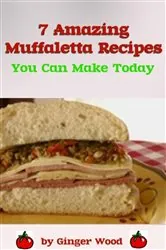 Book cover of Muffaletta Recipes by Ginger Wood