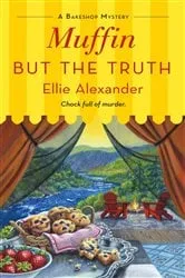 Book cover of Muffin But the Truth by Ellie Alexander