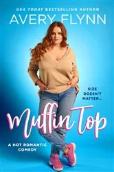 Book cover of Muffin Top (A BBW Romantic Comedy) by Avery Flynn