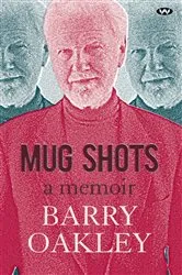 Book cover of Mug Shots by Barry Oakley