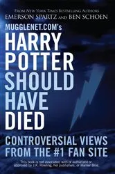 Book cover of Mugglenet.com's Harry Potter Should Have Died by Emerson Spartz