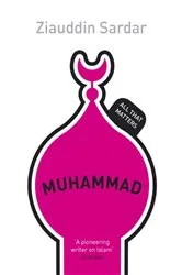 Book cover of Muhammad: All That Matters by Ziauddin Sardar