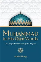 Book cover of Muhammad in His Own Words by Abdul Haqq
