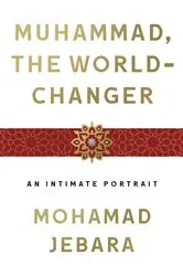 Book cover of Muhammad, the World-Changer by Unknown