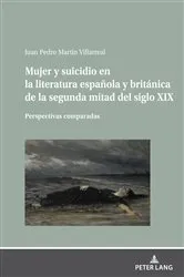 Book cover of Mujer y suicidio en la literatura española y británica de la segunda mitad del siglo XIX by Juan Pedro Martín Villarreal