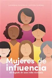 Book cover of Mujeres de influencia by Catherine Scheraldi de Núñez