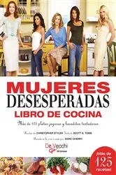 Book cover of Mujeres desesperadas libro de cocina. Más de 125 platos jugosos y bocaditos tentadores by Christopher Styler