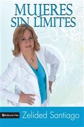 Book cover of Mujeres sin límites by Zelided Santiago