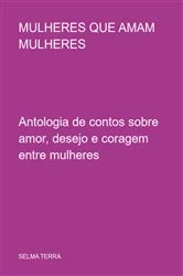 Book cover of Mulheres Que Amam Mulheres by Selma Terra